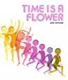 Time is a Flower