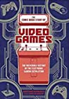 The Comic Book Story of Video Games: The Incredible History of the Electronic Gaming Revolution