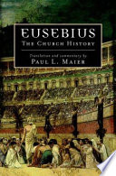 Eusebius: The Church History.  Translation and commentary by Paul L. Maier