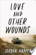 Cover of Love and Other Wounds