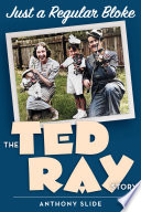 Cover of Just a Regular Bloke: The Ted Ray Story