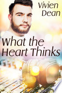 Cover of What the Heart Thinks