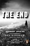 Cover of The End: The Defiance and Destruction of Hitler's Germany, 1944-1945
