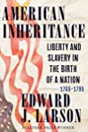 Cover of American Inheritance: Liberty and Slavery in the Birth of a Nation, 1765-1795