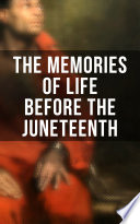 Cover of The Memories of Life Before the Juneteenth