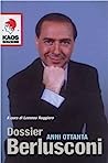 Dossier Berlusconi. Anni Ottanta