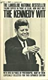 The Kennedy Wit: The Humor and Wisdom of John F. Kennedy