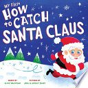 My First How to Catch Santa Claus