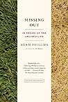 Missing Out: In Praise of the Unlived Life