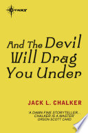 Cover of And the Devil Will Drag You Under