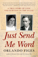 Cover of Just Send Me Word: A True Story of Love and Survival in the Gulag