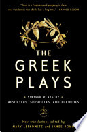 Cover of The Greek Plays: 33 Plays by Aeschylus, Sophocles, and Euripides