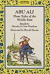 Abu Ali: Three Tales of the Middle East