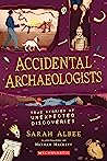 Accidental Archaeologists: True Stories of Unexpected Discoveries