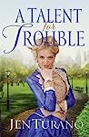 Cover of A Talent for Trouble