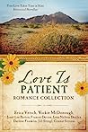 Cover of Love Is Patient Romance Collection