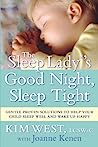 The Sleep Lady(R)'s Good Night, Sleep Tight: Gentle Proven Solutions to Help Your Child Sleep Well and Wake Up Happy