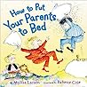 How to Put Your Parents to Bed