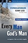 Cover of Every Man, God's Man: Every Man's Guide to...Courageous Faith and Daily Integrity