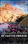 Cover of The Spinster Brides of Cactus Corner: The Spinster and the Cowboy/The Spinster and the Lawyer/The Spinster and the Doctor/The Spinster and the Tycoon