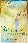 Cover of Watching the Tree Limbs