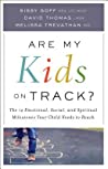 Cover of Are My Kids on Track?: The 12 Emotional, Social, and Spiritual Milestones Your Child Needs to Reach