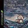 The Storm-Tossed Family: How the Cross Reshapes the Home