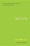 Cover of Whole: An Honest Look at the Holes in Your Life--and How to Let God Fill Them