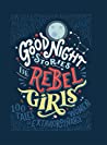 Goodnight Stories for Rebel Girls: 100 Tales to Dream Big