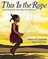 Cover of This Is the Rope: A Story from the Great Migration