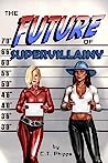 Cover of The Future of Supervillainy