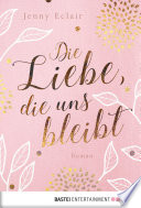 Die Liebe, die uns bleibt