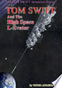 12 Tom Swift and the High Space L-Evator
