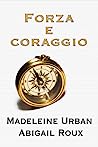 Cover of Forza e coraggio