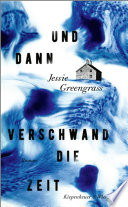 Und dann verschwand die Zeit