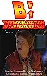 Cover of B^F: The Novelization Of The Feature Film
