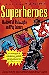 Superheroes: The Best of Philosophy and Pop Culture