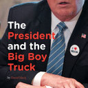 The President and the Big Boy Truck