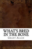 Cover of What's Bred in the Bone