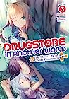 Drugstore in Another World: The Slow Life of a Cheat Pharmacist (Light Novel), Vol. 3