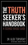 Cover of The Truth-Seeker's Handbook: A Science-Based Guide