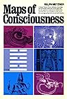 Maps of Consciousness: I Ching, Tantra, Tarot, Alchemy, Astrology, Actualism