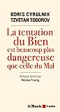 Cover of La tentation du bien est beaucoup plus dangereuse que celle du mal