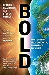 Cover of Bold: How to Go Big, Create Wealth and Impact the World