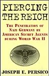 Piercing the Reich: The Penetration of Nazi Germany by American Secret Agents in World War II