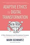 Adaptive Ethics for Digital Transformation: A New Approach for Enterprise Leaders