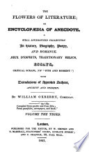 The flowers of literature, or, Encyclopaedia of anecdote, a coll. by W. Oxberry