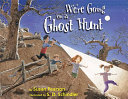 Cover of We're going on a ghost hunt