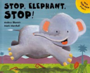 Cover of Stop, Elephant, Stop!
