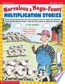 Marvelous & Mega-funny Multiplication Stories